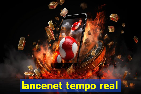 lancenet tempo real